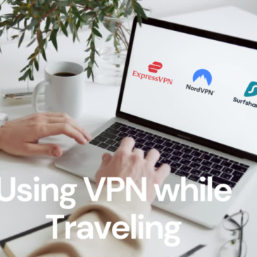 Traveling with VPN: A Guide + Budget Tips