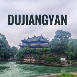 Dujiangyan Itinerary Travel Guide Blog