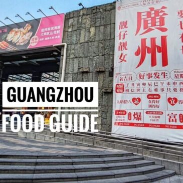 Guangzhou Food Guide: Where and What To Eat