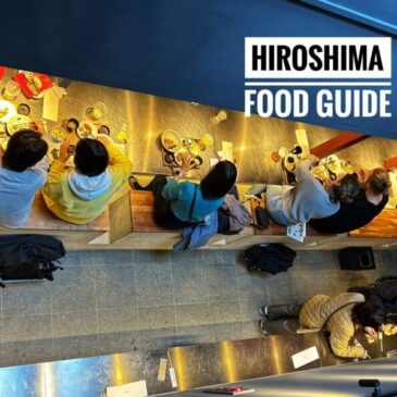 Hiroshima Food Guide: Where and What To Eat
