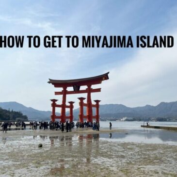 How To Get To Miyajima Island from Hiroshima: Access Guide