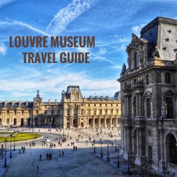 A Day With Louvre Museum: Ultimate Travel Guide Blog