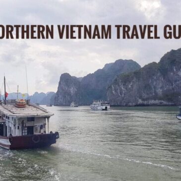 Northern Vietnam Itinerary: A Travel Guide Blog