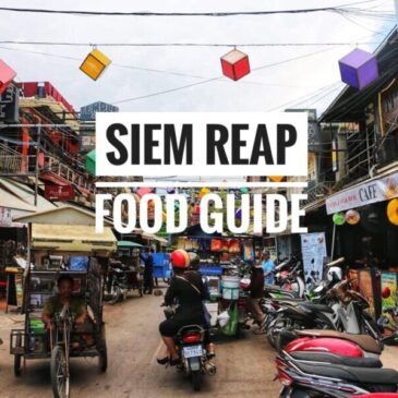 Siem Reap Food Guide: Where and What To Eat