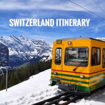Switzerland itinerary: A Complete Travel Guide Blog
