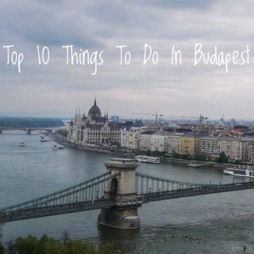 Budapest Travel Guide: Top 10 Things To Do