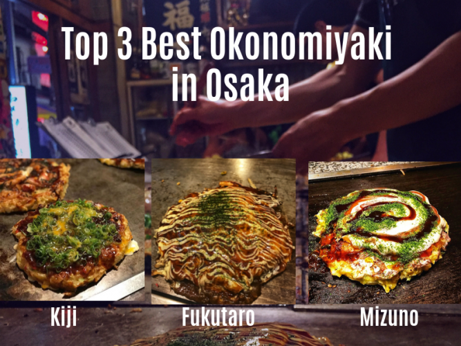 Top 3 Best Okonomiyaki in Osaka Kiji, Fukutaro, Mizuno MyTravelBuzzg