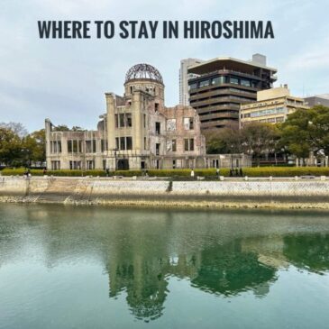 Where To Stay in Hiroshima: Best Hotels Pick