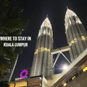 Where To Stay in Kuala Lumpur: Top 5 Best Areas