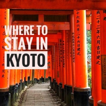 Where To Stay in Kyoto: The Best Areas