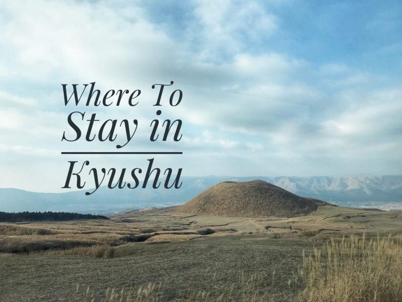 Where To Stay in Kyushu - Best Places