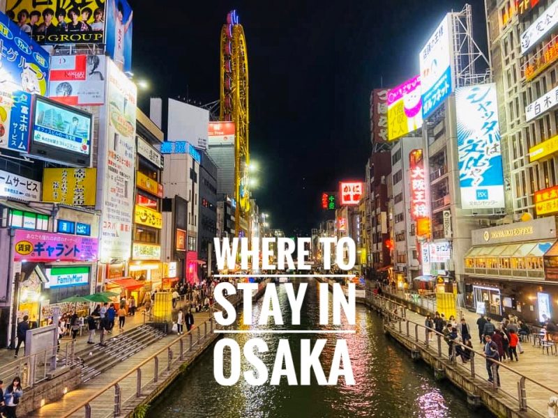 Where To Stay in Osaka Top 5 Areas with Best Hotel MyTravelBuzzg