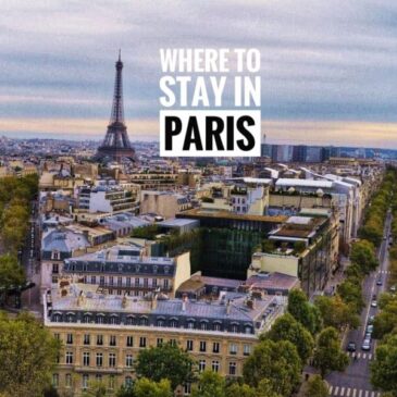 Where To Stay in Paris: The Best Areas and Hotels