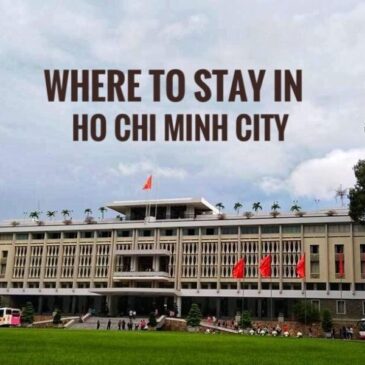 Where To Stay in Ho Chi Minh City (Saigon)